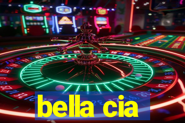 bella cia